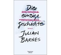 Julian Barnes Gertraude Krueger Die einzige Geschichte: Roman (Relié)