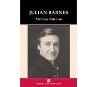 Julian Barnes, WRITERS AND THEIR WORKS SERIES Matthew Pateman (Auteur)