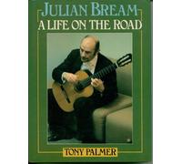 Julian Bream: A Life on the Road