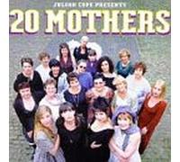 Julian Cope - Presents 20 Mothers