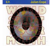 Julian Cope - World Shut Your Mouth EP - Julian Cope 12"