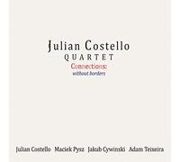 Julian Costello Quartet - Connections: Without Borders [Import]