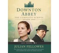 Julian Fellowes – Downton Abbey : livre de scénarios – Saison 2