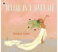 Julian Is a Mermaid: The ground-breaking and award-winning LGBTQI modern