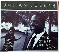 Julian Joseph - The Other Side Of Town