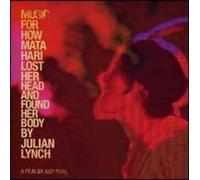 Julian Lynch - Music for How MATA Hari Lost Head & Found Her