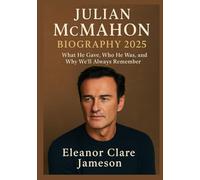 JULIAN McMAHON BIOGRAPHY 2025: What He Gave, Who He Was, and Why We’ll Always Remember