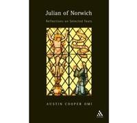 Julian Of Norwich: Reflections on Selected Texts Cooper, Austin (Auteur)