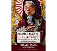 Julian of Norwich: The Showings: Uncovering the Face of the Feminine in Revelations of Divine Love