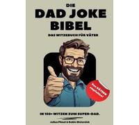 Julian Pimat Robin Weinreich Die Dad Joke Bibel (Poche)