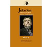 Julián Ríos y las metamorfosis de una escritura plural
