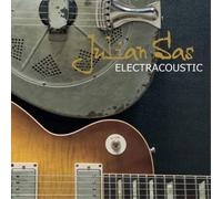 Julian Sas Electracoustic (CD) Album