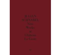 Julian Schnabel. Nine Works at Château La Coste