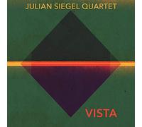 Julian Siegel Quartet - Vista