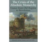 Julian Swann The Crisis of the Absolute Monarchy (Relié)