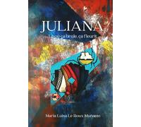 JULIANA: Là où ça brûle, ça fleurit