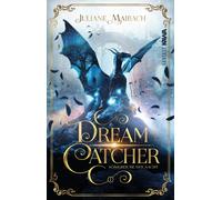 Juliane Maibach Dreamcatcher: Königreiche der Nacht (Poche)