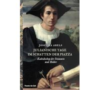 Julianische Tage im Schatten der Piazza: Kaleidoskop der Stimmen und Bilder