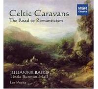 Julianne Baird - Celtic Caravans: The Road to Romanticism