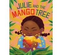 Julie and the Mango Tree by Sade Smith illustrated by Sayada Ramdial Sade Smith illustrated by Sayada Ramdial (Auteur)