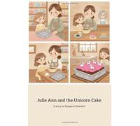 Julie Ann and the Unicorn Cake