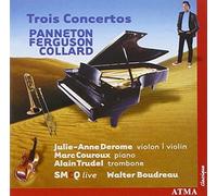 Julie-Anne Derome - Panneton-Ferguson-Collard : Trois Concertos