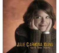 Julie Carmona Young - I Can't Lose Heart