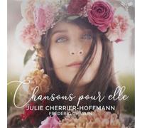 Julie Cherrier-Hoffmann / Frédéric Chaslin – Chansons pour Elle – CD – Harmonia Mundi