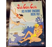 Julie, Claire, Cécile, tome 13 : Ils n'ont encore rien vu !