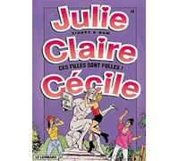 Julie, Claire, Cécile, tome 14 : Ces filles sont folles !