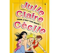 Julie, Claire, Cécile, tome 19 : Trop, c'est Too Much !