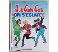 Julie, Claire, Cécile, tome 4 : On s'éclate !