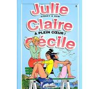 Julie, Claire, Cecile Tome 8 : A Plein Coeur !