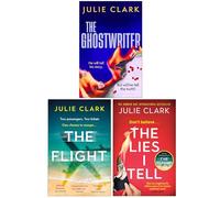 Julie Clark Collection 3 Books Set (The Ghostwriter, The Flight & The Lies I Tell)