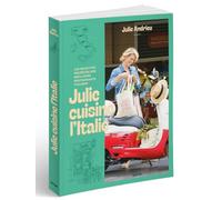 Julie cuisine l'Italie - Les recettes secrètes des meilleurs restaurants italiens - Julie Andrieu - Solar - broché - Guide