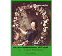 Julie d'Angennes et Charles de Montausier Alain Mazère (Auteur)
