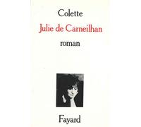 Julie de Carneilhan - roman - Sidonie-Gabrielle Colette - Fayard - Livre