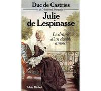 Julie de Lespinasse: Le drame d'un double amour