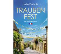 Julie Dubois Traubenfest: Ein Périgord-Krimi. Eine deutsch-französische (Poche)