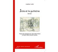 Julie et la guillotine Roman - Jonathan Allen - L'harmattan - broché - Roman