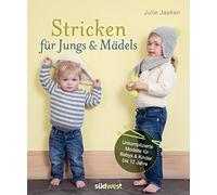 Julie Jaeken Ma Stricken für Jungs & Mädels: Unkomplizierte Modelle für (Relié)