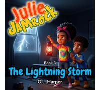 Julie Jamrock and the Lightning Storm: A Story About Courage, Fear, and Finding Strength Within