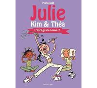 Julie, Kim et Théa - Intégrale T02