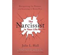 Julie L. Hall - Narcissist in Your Life Recognizing the Patterns and - E245z