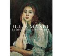 Julie Manet, La mémoire impressionniste Edouard Manet (Auteur), Marianne Mathieu (Auteur), Claire Gooden (Auteur)