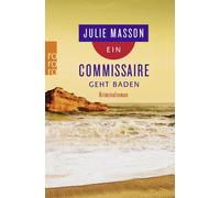 Julie Masson Ein Commissaire geht baden: Frankreich-Krimi (Lucien Lefevr (Poche)