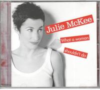 Julie McKee - What a Woman Shouldn't Do