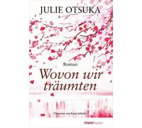 Julie Otsuka Katja Scholtz Wovon wir träumten (marePocket) (Poche)