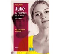 Julie ou l'aventure de la juste distance Pascal Prayez (Auteur)