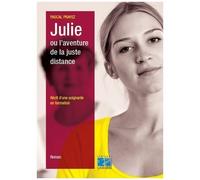 Julie Ou L'aventure De La Juste Distance - Récit D'une Soignante En Formation